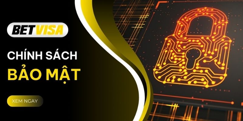 Mục tiêu của chính sách bảo mật mà sân cược đưa ra