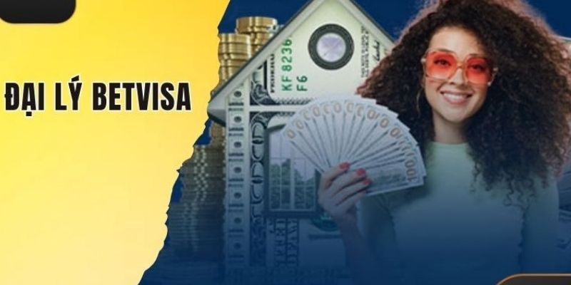 Đại lý BETVISA là gì?