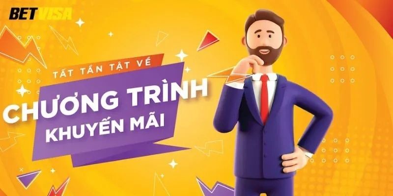 Tổng hợp khuyến mãi BETVISA chi tiết và hấp dẫn