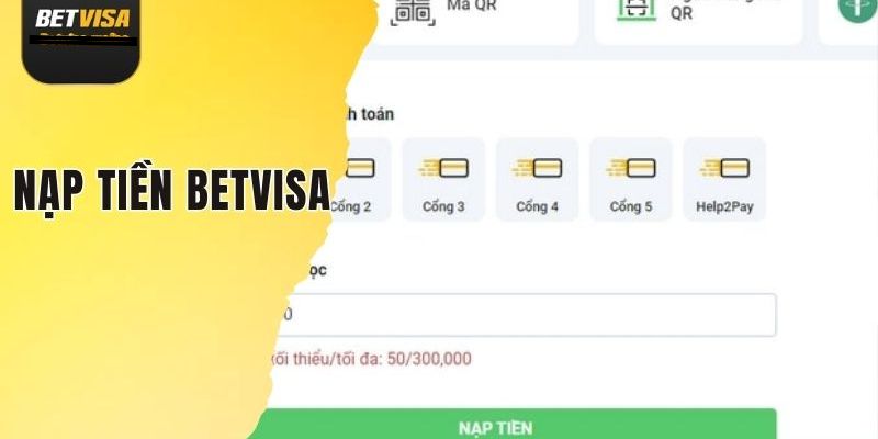 Ưu điểm nổi bật khi người dùng chọn nạp tiền BETVISA